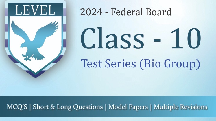 Test Series – 10th Class Federal Board (Bio Group)